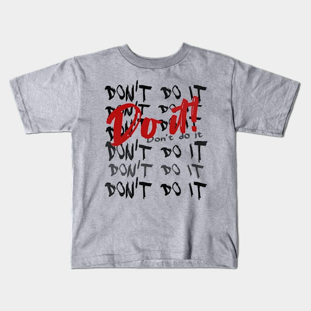 Don't Do it - Do it! Kids T-Shirt by Off the Page